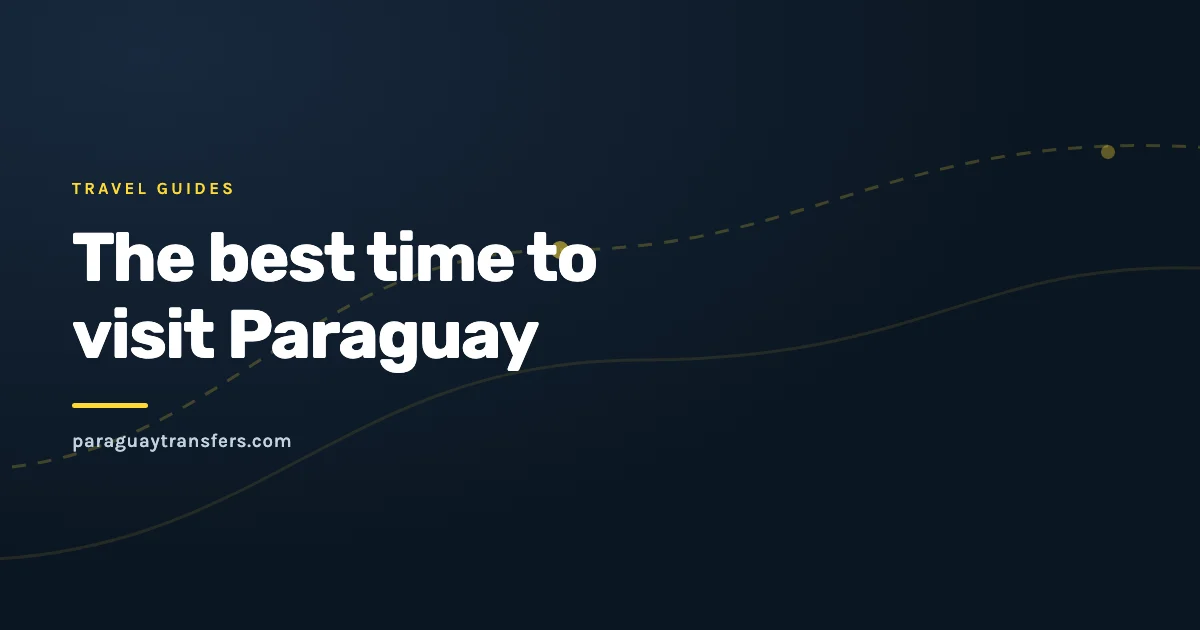 Graphic cover of the Paraguay Transfers blog about the best time to visit Paraguay, with a dashed route line over the brand dark blue background