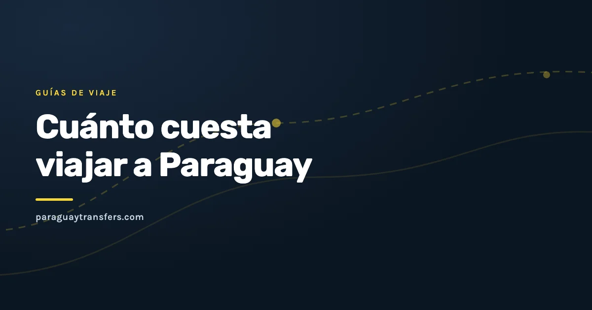 Portada gráfica del blog de Paraguay Transfers sobre cuánto cuesta viajar a Paraguay, con trazo de ruta punteado sobre el fondo azul oscuro de la marca
