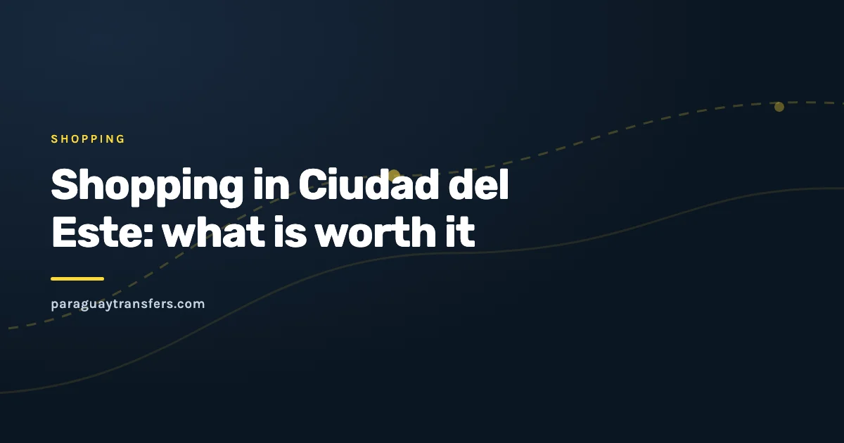 Graphic blog cover from Paraguay Transfers about shopping in Ciudad del Este, dark brand background with a yellow abstract route line