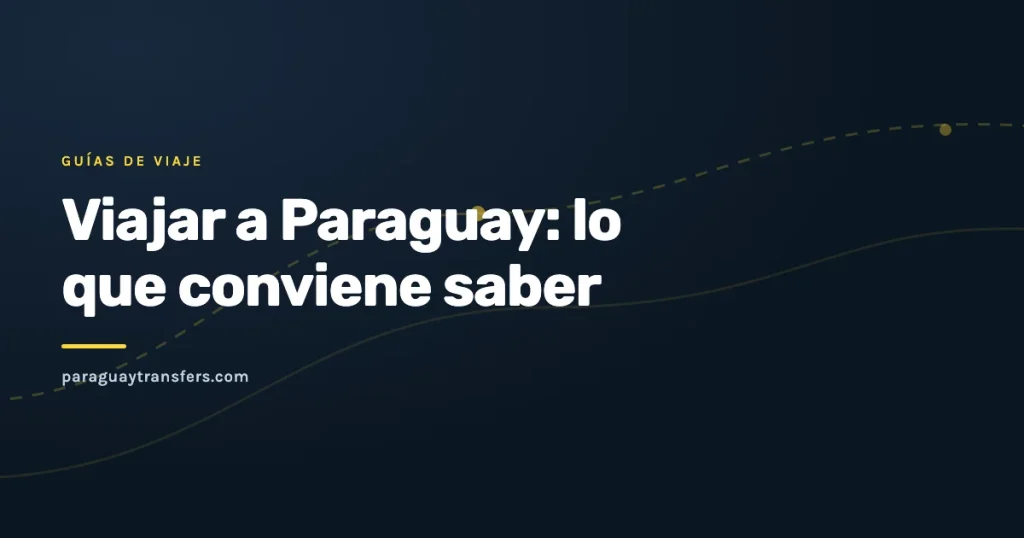 Portada gráfica de Paraguay Transfers: trazo de ruta punteado sobre fondo azul oscuro con el título del artículo