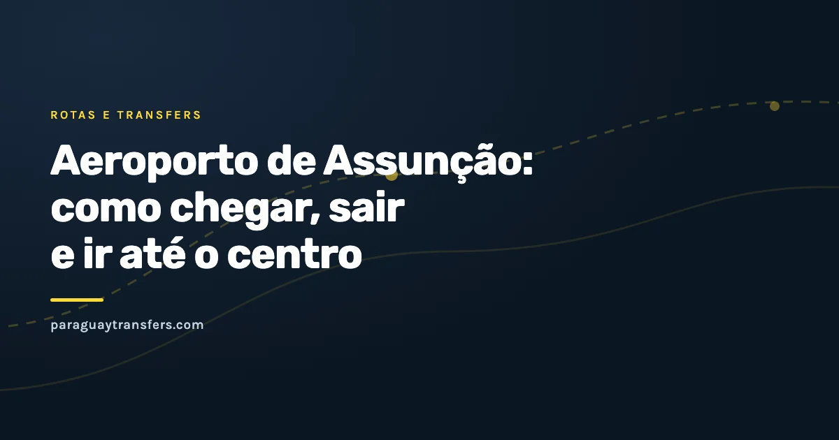 Capa de marca com a fachada da terminal de Luque no fim da tarde, um avião estacionado no pátio e, em primeiro plano, um motorista de terno esperando no saguão de desembarque com uma placa com o nome do passageiro.