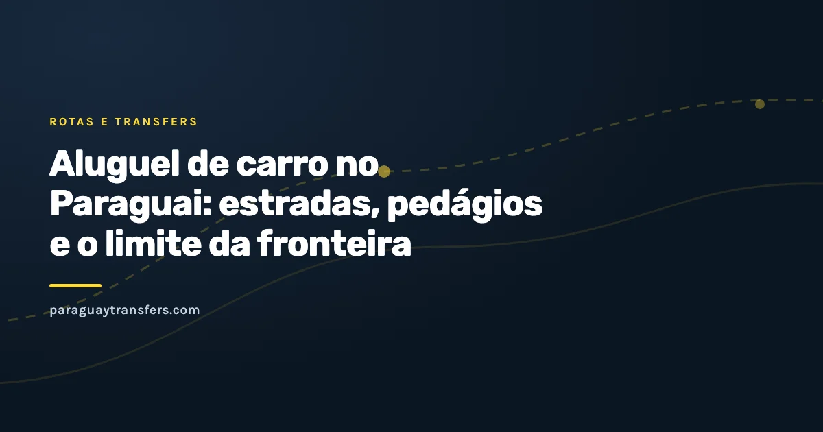Uma rodovia paraguaia de pista simples vista do banco do motorista, com a sinalização vertical da PY07 e uma praça de pedágio ao longe, no fim da tarde