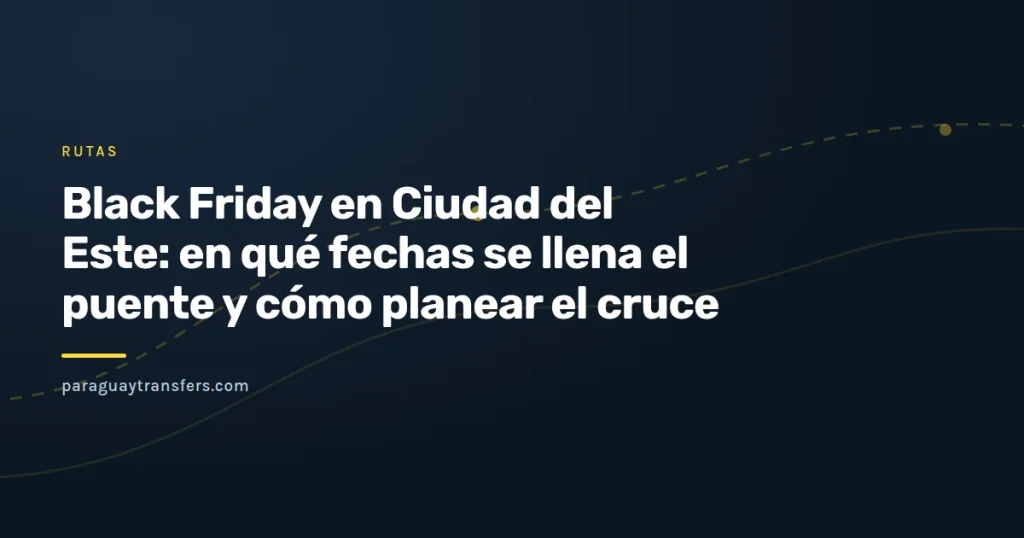 Portada gráfica de Paraguay Transfers con un calendario de noviembre marcado entre el 19 y el 22, la silueta del Puente de la Amistad y un ícono de reloj