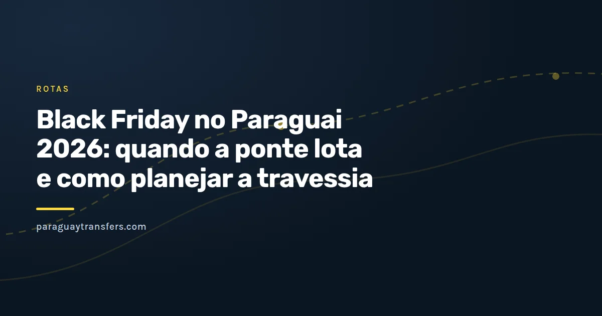 Portada gráfica da Paraguay Transfers com um calendário de novembro marcado entre os dias 19 e 22, a silhueta da Ponte da Amizade e um ícone de relógio