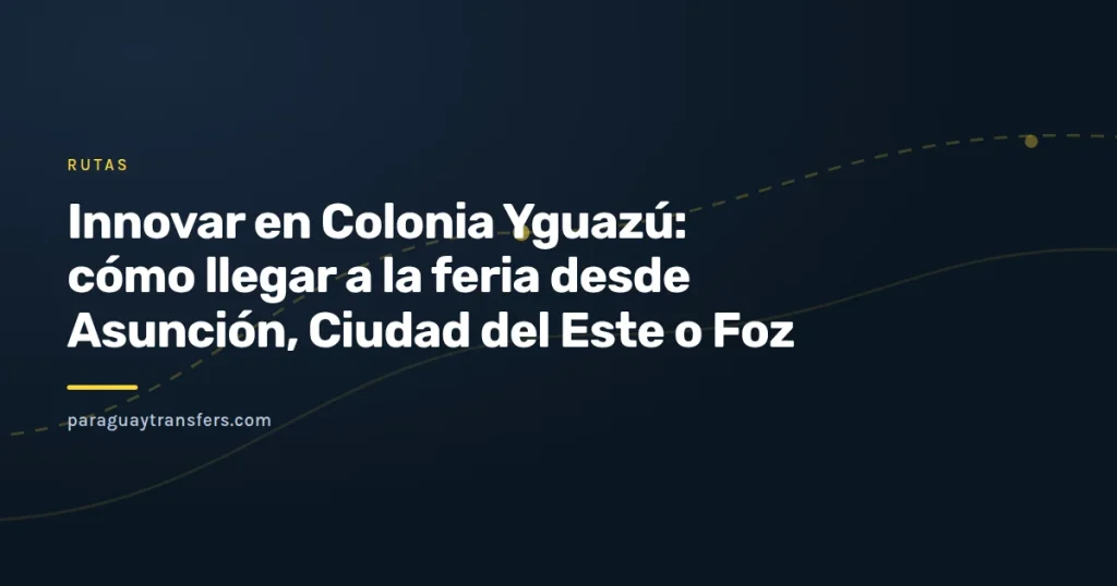 Gráfica de marca con un mapa simplificado de la ruta PY02 entre Asunción y Ciudad del Este, con un pin en el kilómetro 282 sobre Colonia Yguazú y siluetas de maquinaria agrícola